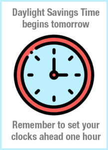 Daylight Saving Time Begins Sunday - Remember to Turn Your Clocks Ahead  1-Hour