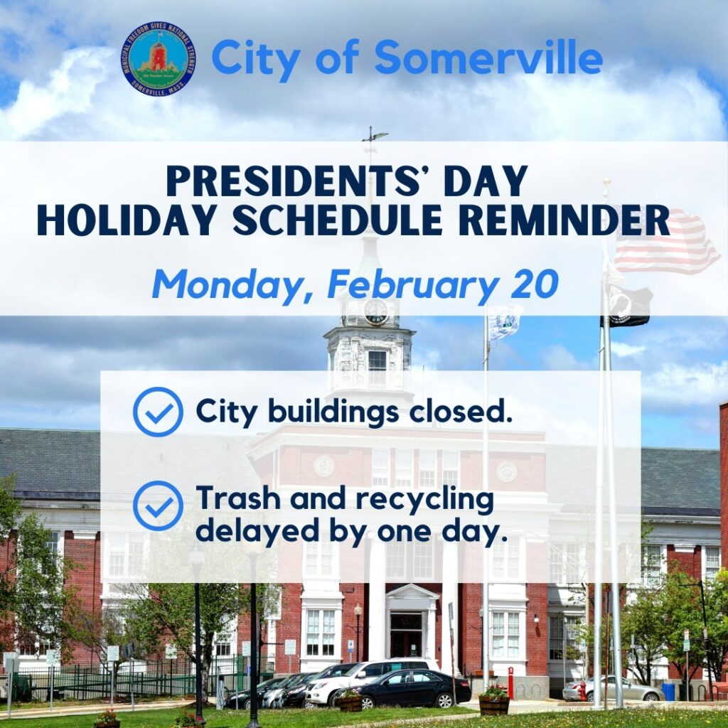 Somerville’s Presidents’ Day holiday schedule